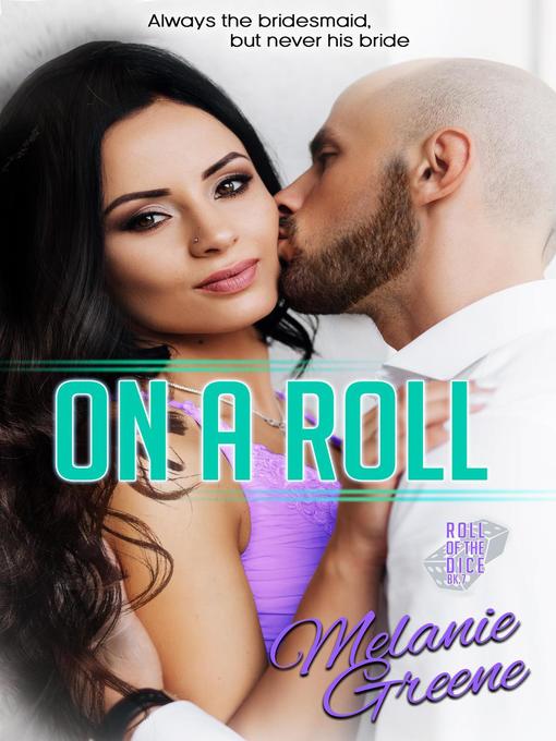 Title details for On a Roll by Melanie Greene - Available